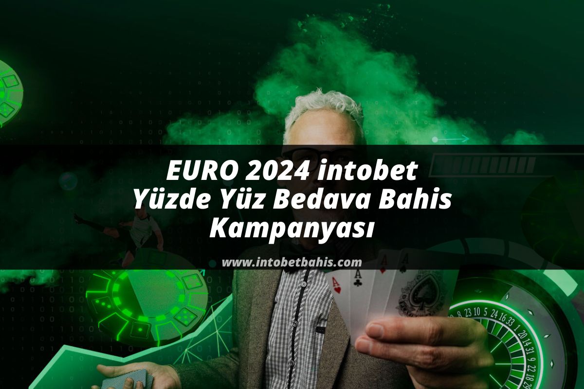 EURO 2024 intobet Yüzde Yüz Bedava Bahis Kampanyası